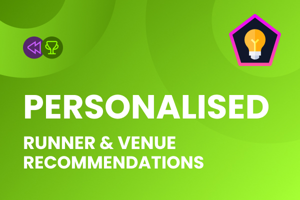 Personalised recommendations for top runners and venues with Bet Right.