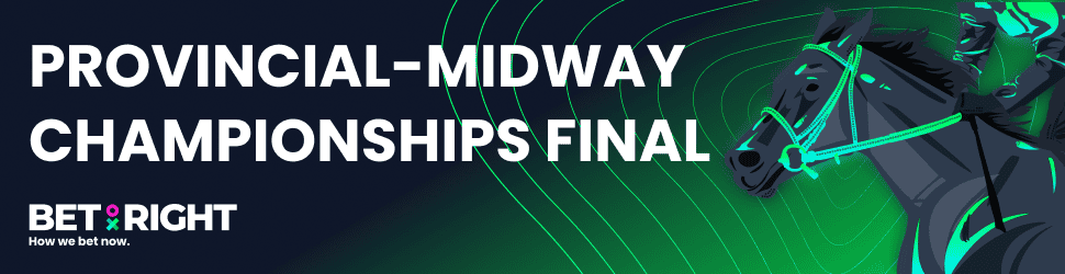 Bet on the Provincial-Midway Championships Final at Bet Right!
